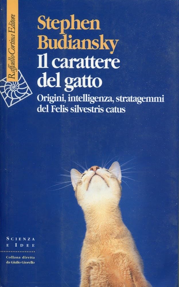 Il carattere del gatto. Origini, intelligenza, stratagemmi del Felis silvestris catus Pets