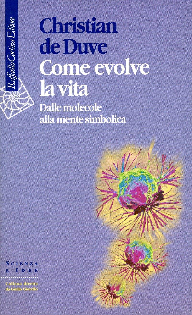 Come evolve la vita. Dalle molecole alla mente simbolica book