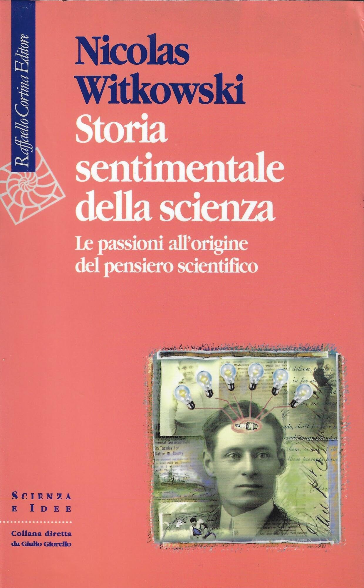 Storia sentimentale della scienza. Le passioni all'origine del pensiero scientifico Natural Sciences