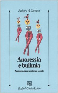 Anoressia e bulimia. Anatomia di un'epidemia sociale book