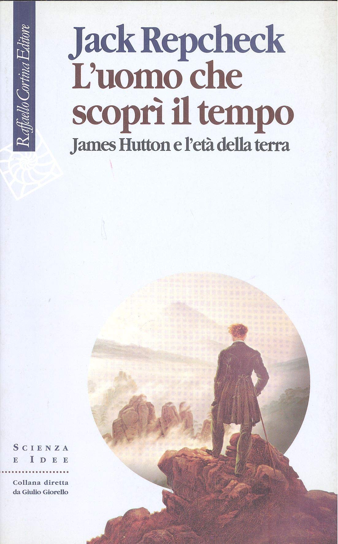 L'uomo che scoprì il tempo. James Hutton e l'età della terra book