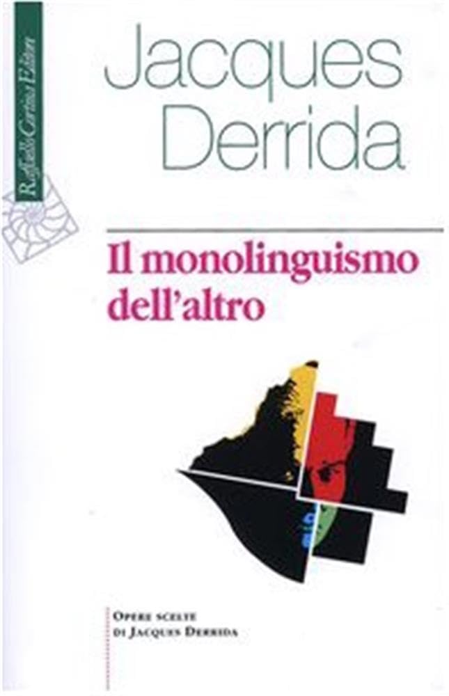 Il monolinguismo dell'altro o la protesi d'origine (Jacques Derrida. Opere scelte) Social Sciences