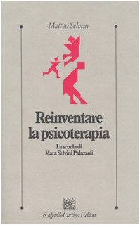 Reinventare la psicoterapia. La scuola di Mara Selvini Palazzoli Medicine