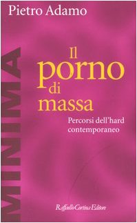 Il porno di massa. Percorsi dell'hard contemporaneo book