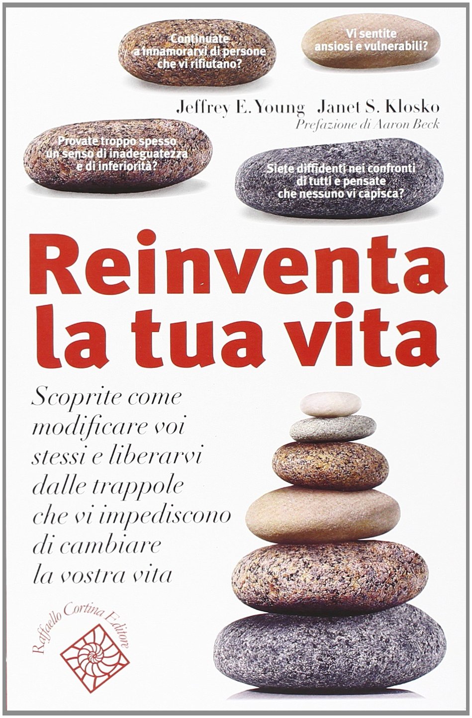 Reinventa la tua vita. Scoprite come modificare voi stessi e liberarvi dalle trappole che vi impediscono di cambiare la vostra vita Medicine