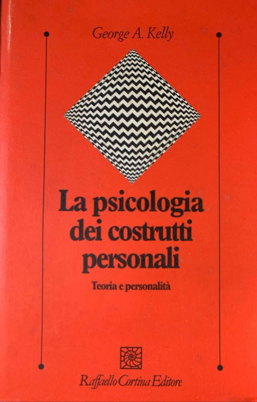 La psicologia dei costrutti personali. Teoria e personalità Psychology
