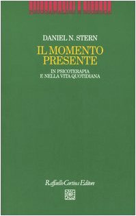 Il momento presente. In psicoterapia e nella vita quotidiana book