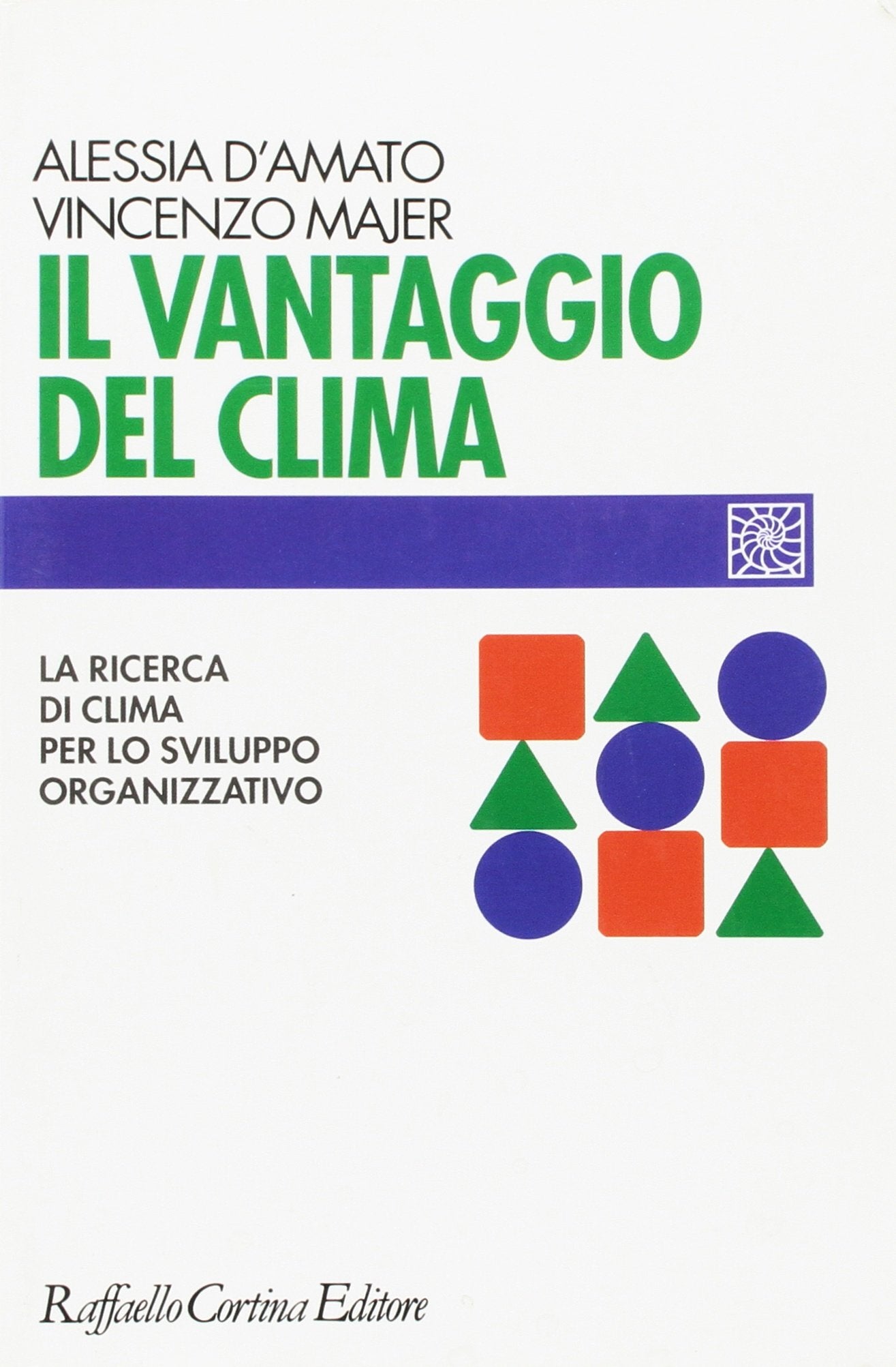 Il vantaggio del clima. La ricerca del clima per lo sviluppo organizzativo book