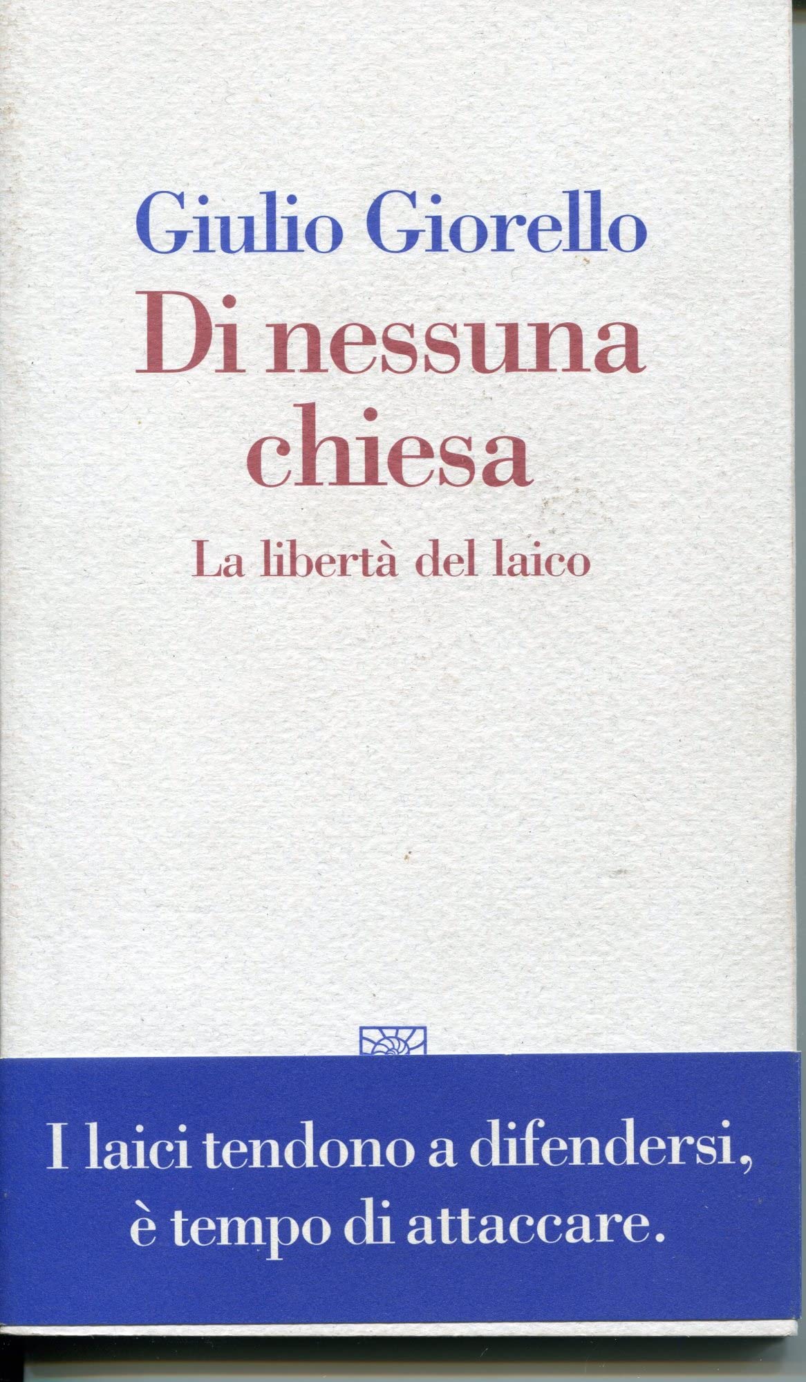 Di nessuna chiesa. La libertà del laico (I fili) Philosophy