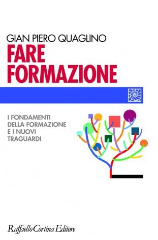Fare formazione. I fondamenti della formazione e i nuovi traguardi (Individuo, gruppo, organizzazione) Education & Training