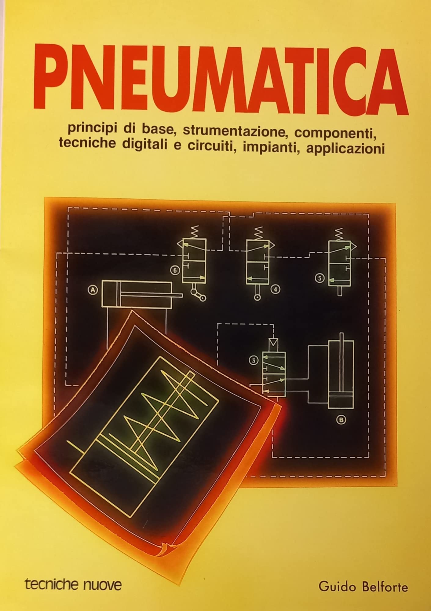 Pneumatica. Principi di base, strumentazione, componenti, tecniche digitali e circuiti, impianti, applicazioni book
