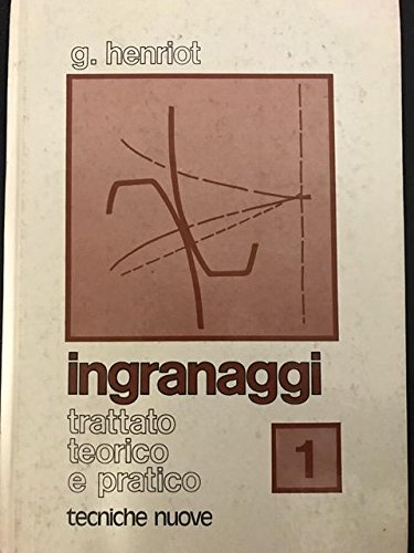 Ingranaggi. Trattato teorico e pratico (Vol. 1) (Tecnologie industriali) Books