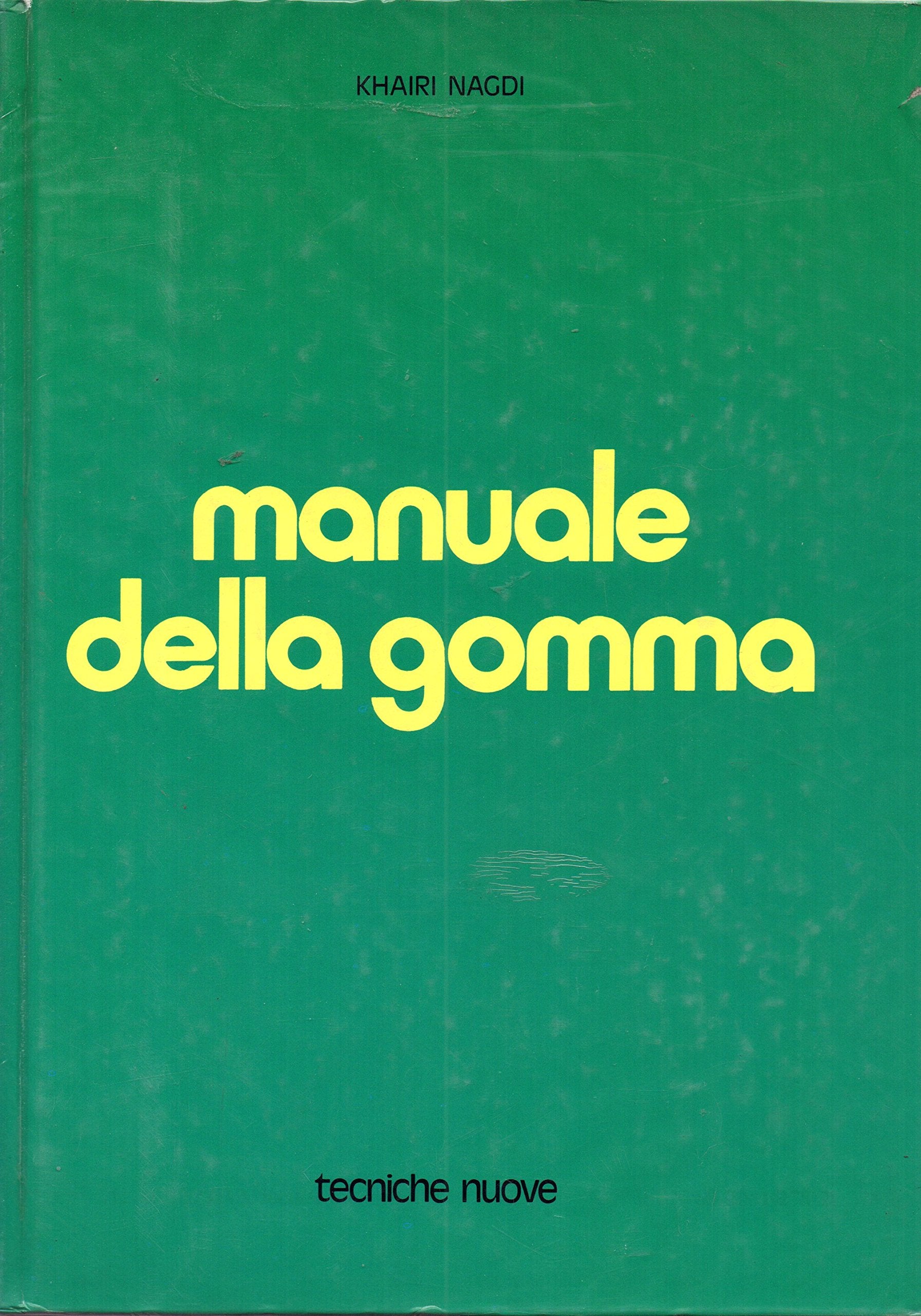 Manuale della gomma (Materie plastiche e gomma) Business & Technology