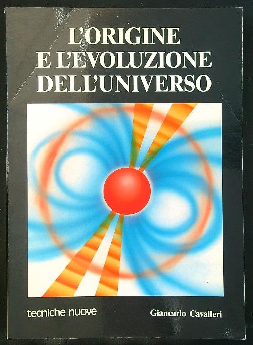 L'origine e l'evoluzione dell'universo (Università e ricerca) Natural Sciences
