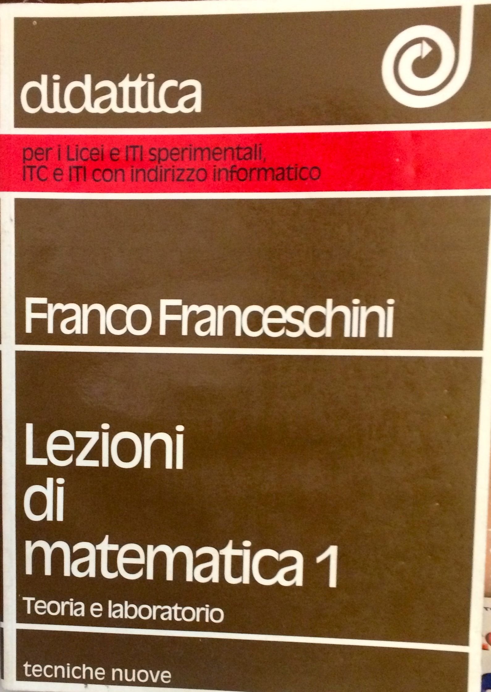Lezioni di matematica. Teoria e laboratorio (Didattica) Mathematics