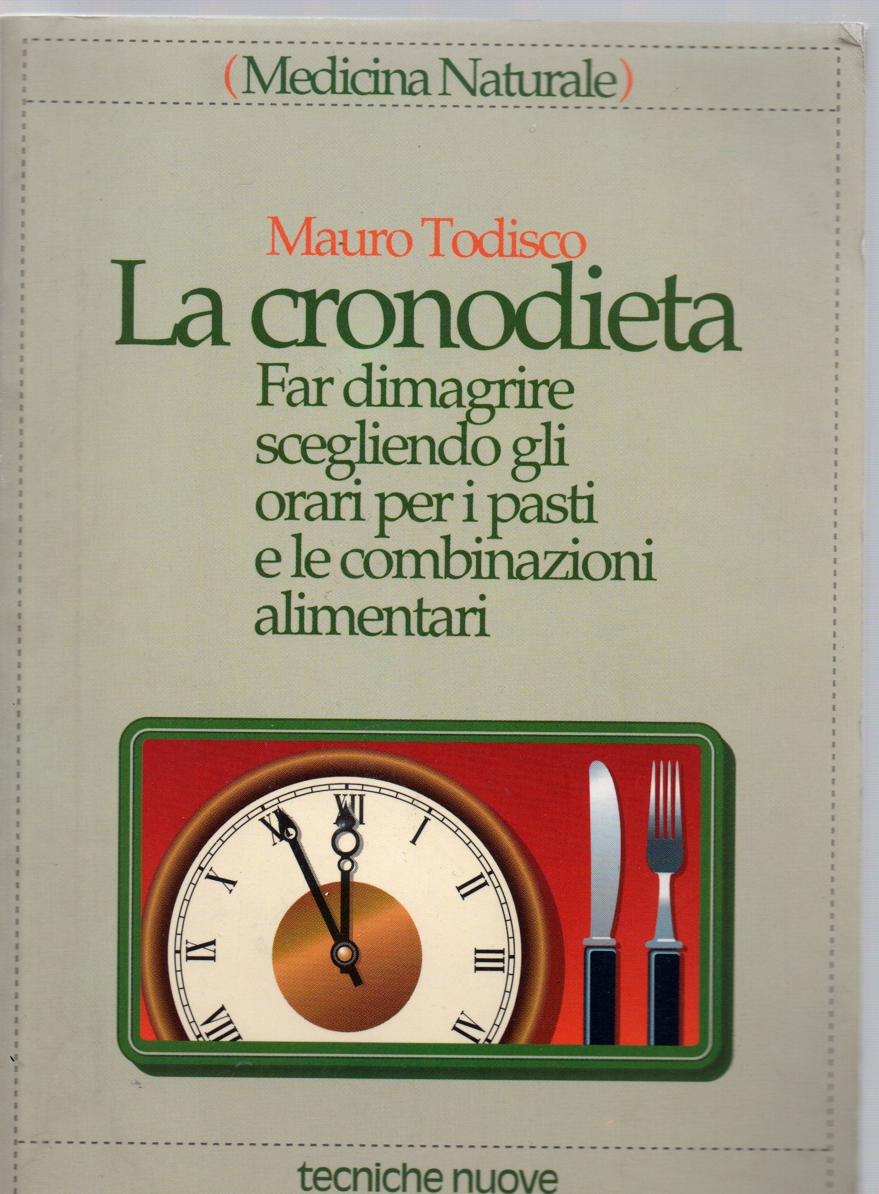 La cronodieta. Far dimagrire scegliendo gli orari per i pasti e le combinazioni alimentari book