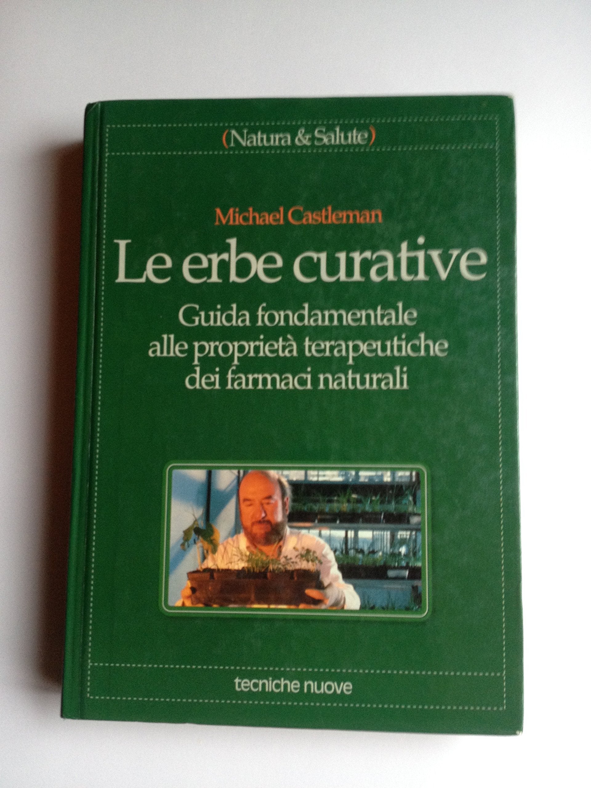 Le erbe curative. Guida fondamentale alle proprietà terapeutiche dei farmaci naturali (Natura e salute) Health, Nutrition & Fitness