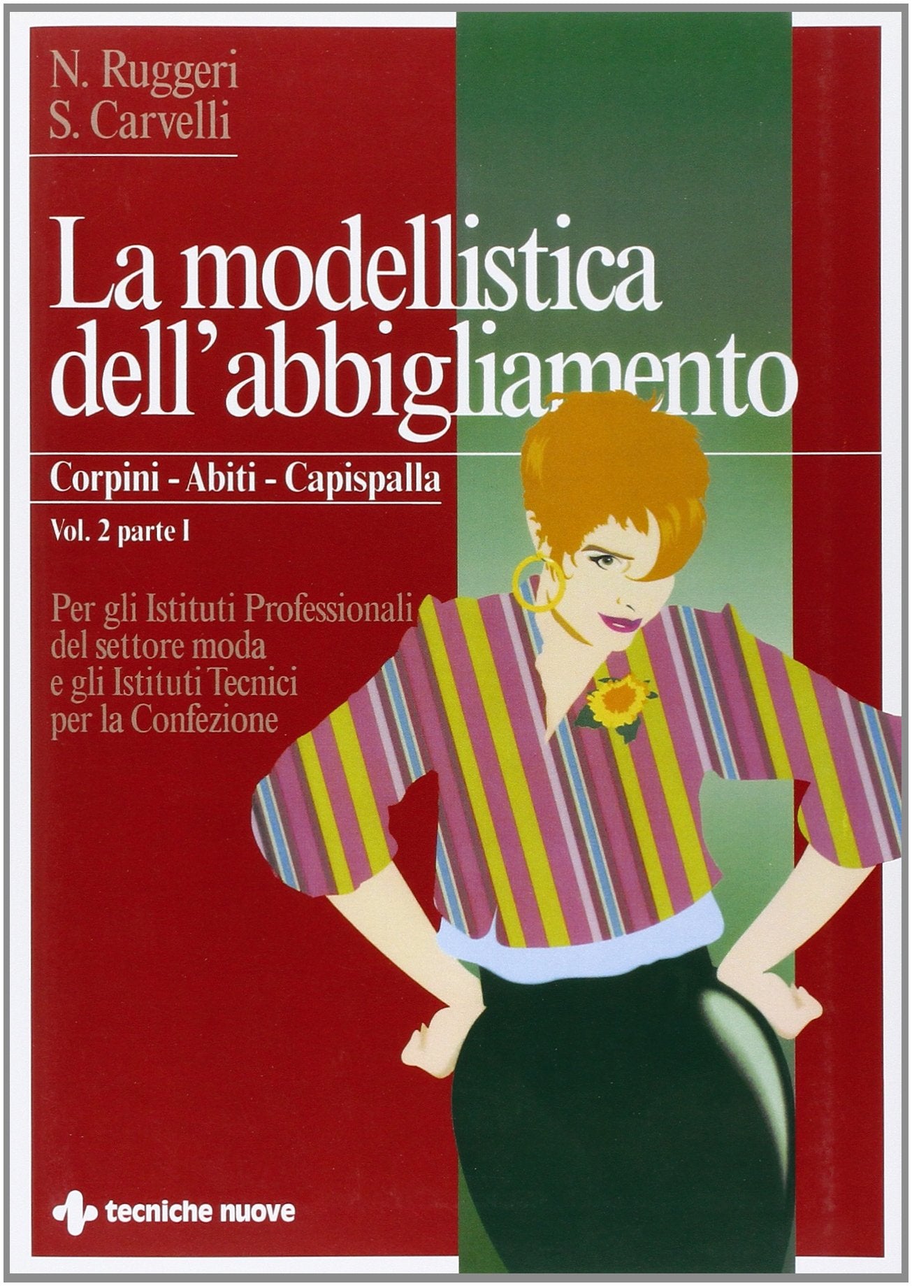 La modellistica dell'abbigliamento. Per gli Ist. Tecnici e professionali. Corpini, abiti, capispalla (Vol. 2/1) (Tecnologie per la moda) Professional & Reference Books