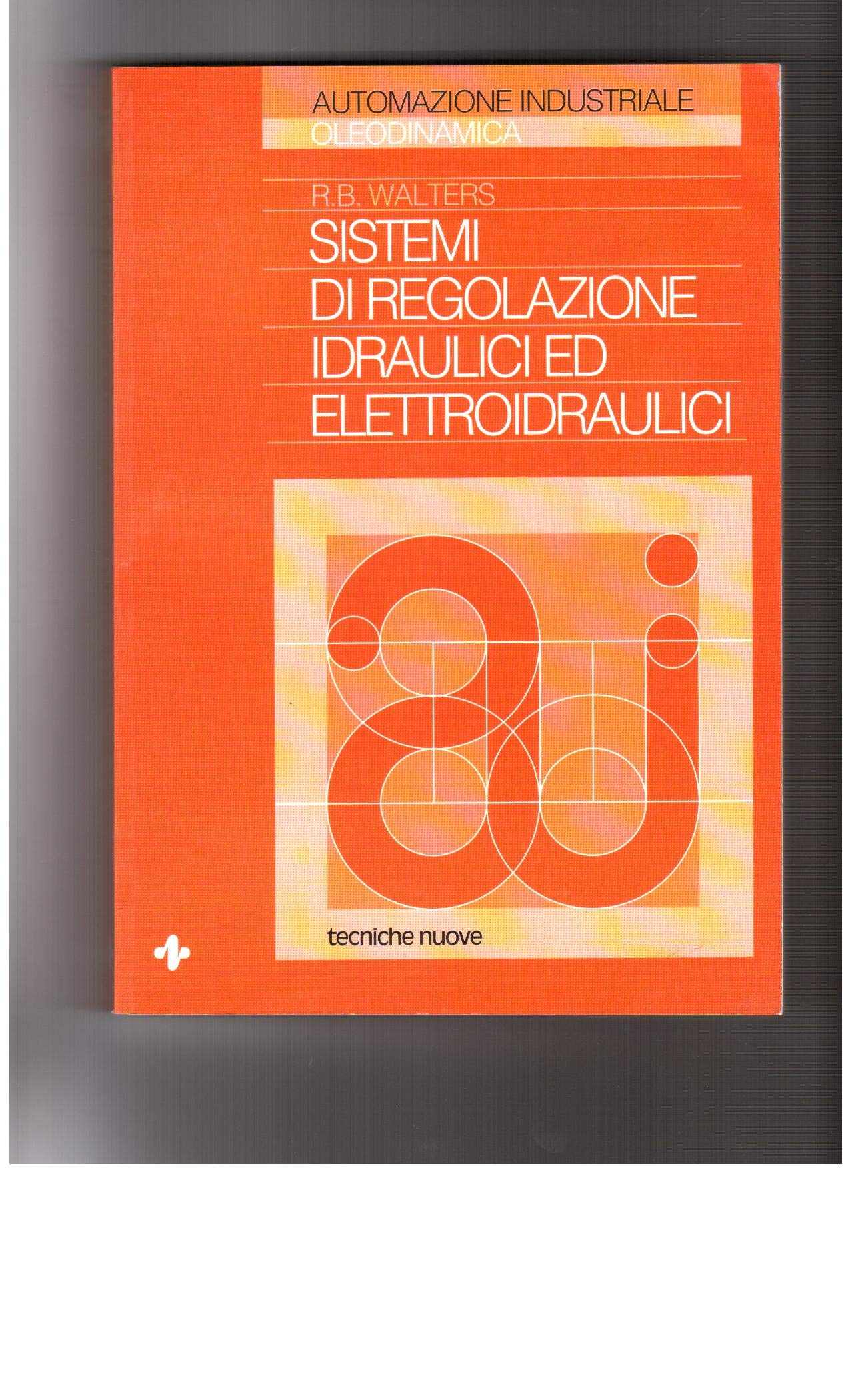 Sistemi di regolazione idraulici ed elettroidraulici (Automazione industriale) Books