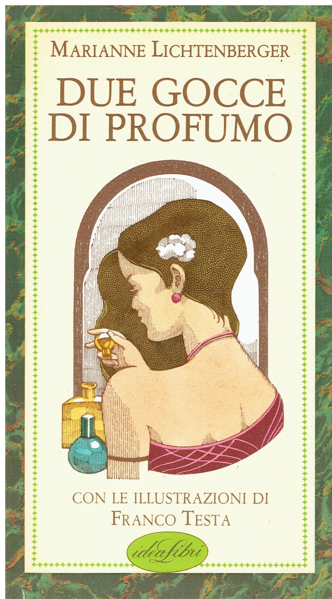 Due gocce di profumo. Ediz. illustrata (Piccoli piaceri) Books