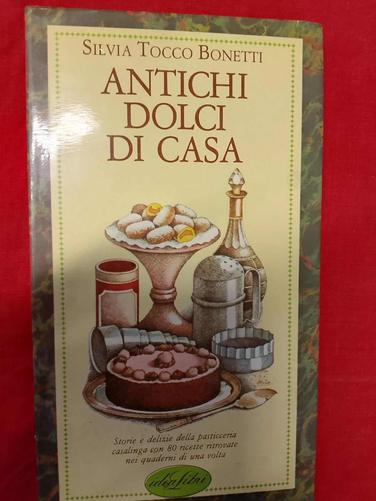 Antichi dolci di casa. Ediz. illustrata book