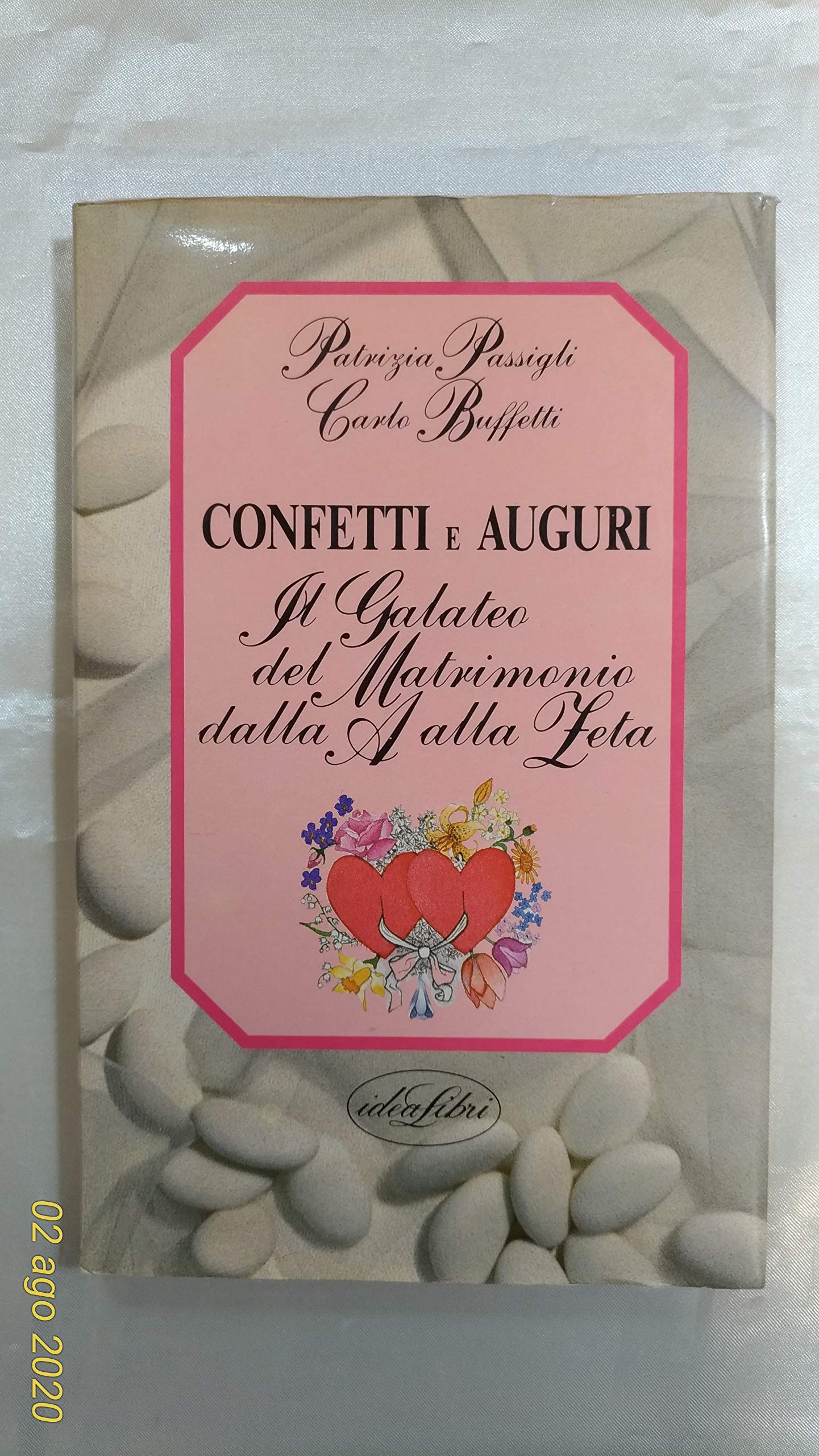 Confetti e auguri. Il galateo del matrimonio dalla A alla Zeta. Ediz. illustrata book