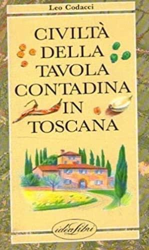 Civiltà della tavola contadina in Toscana. Ediz. illustrata (Cucina e civiltà della tavola) Leisure, Home & Garden