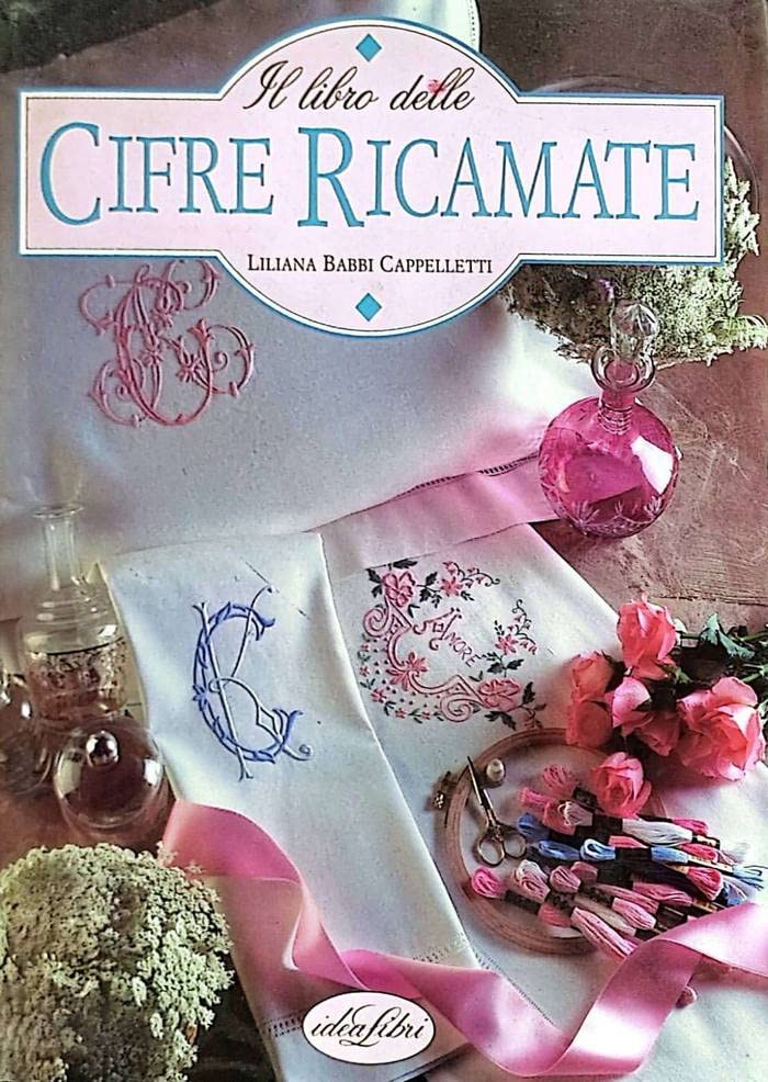 Il libro delle cifre ricamate. Monogrammi, alfabeti, scritte per personalizzare il corredo. Ediz. illustrata (Biblioteca del ricamo) Hobbies & Crafts