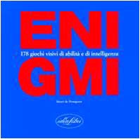 Enigmi. 178 giochi visivi di abilità e intelligenza. Ediz. illustrata book