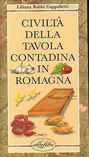 Civiltà della tavola contadina in Romagna. Ediz. illustrata (Cucina e civiltà della tavola) Leisure, Home & Garden