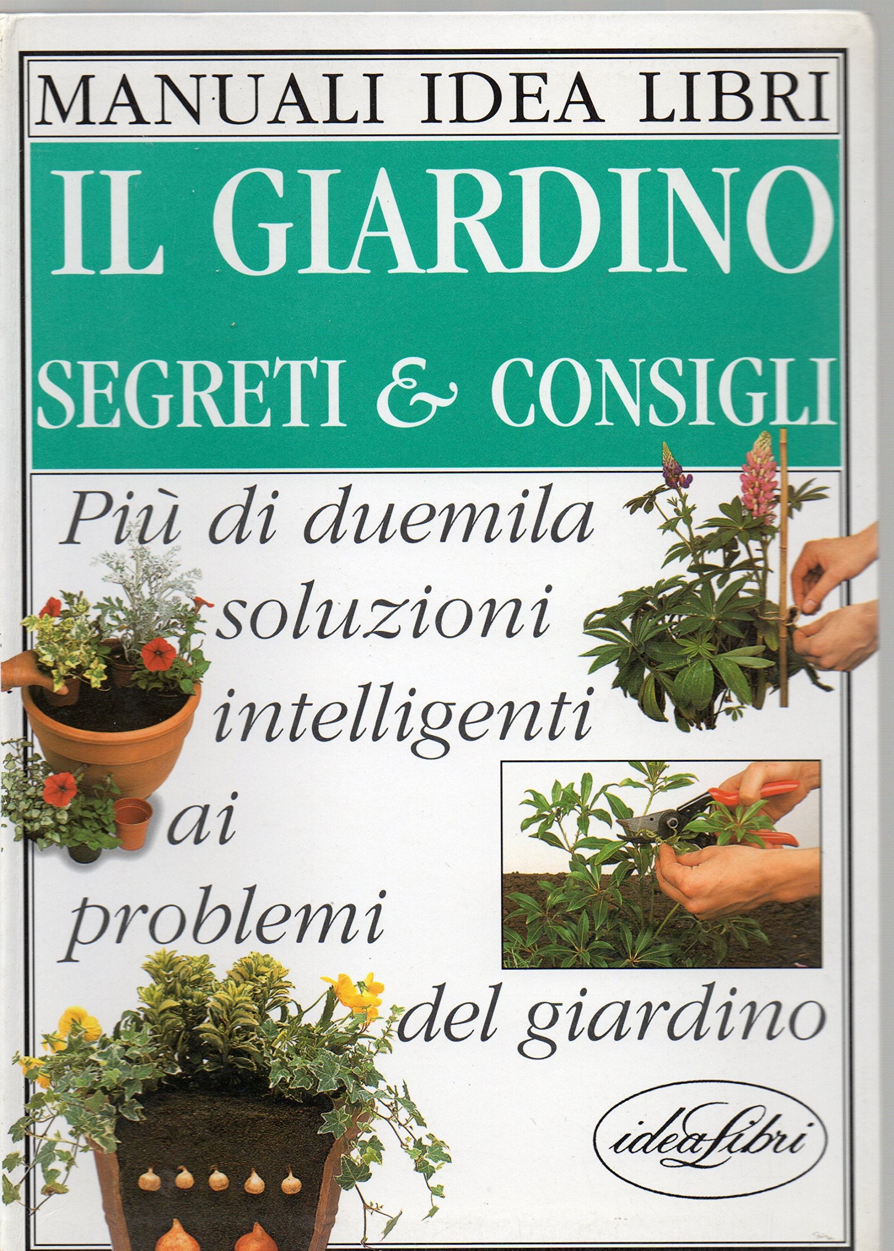Il giardino. Segreti & consigli. Ediz. illustrata book