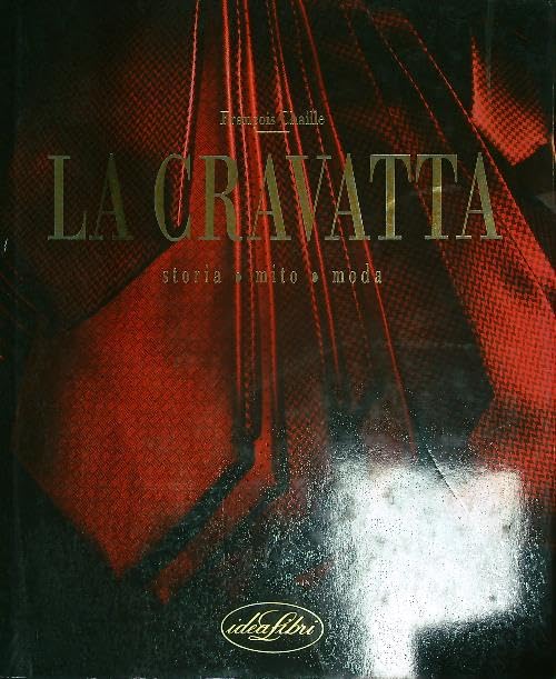 La cravatta. Storia, mito, moda. Ediz. illustrata book
