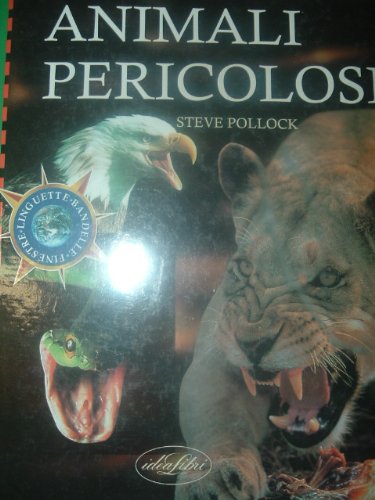 Animali pericolosi. Ediz. illustrata book