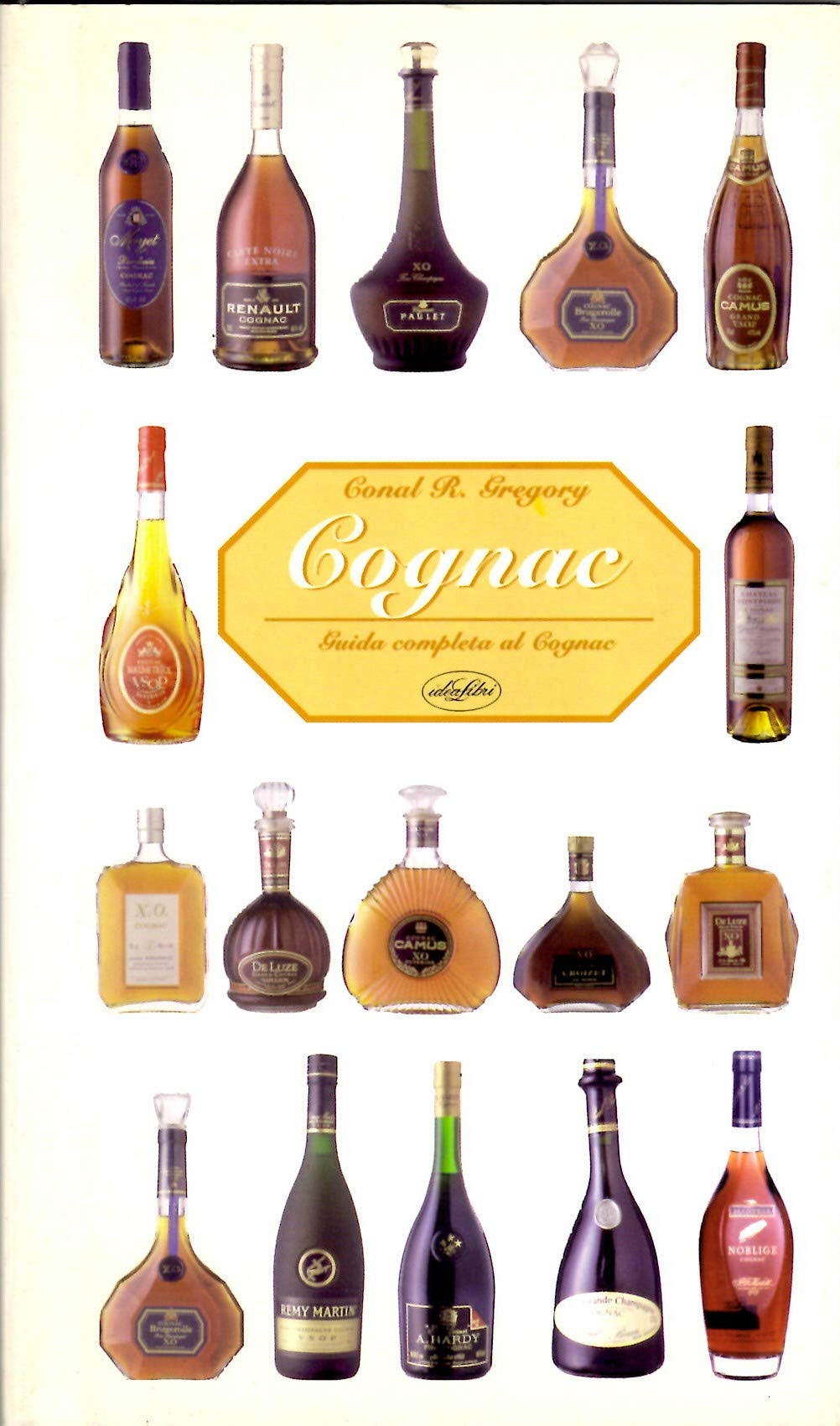Cognac. Guida completa al cognac. Ediz. illustrata book