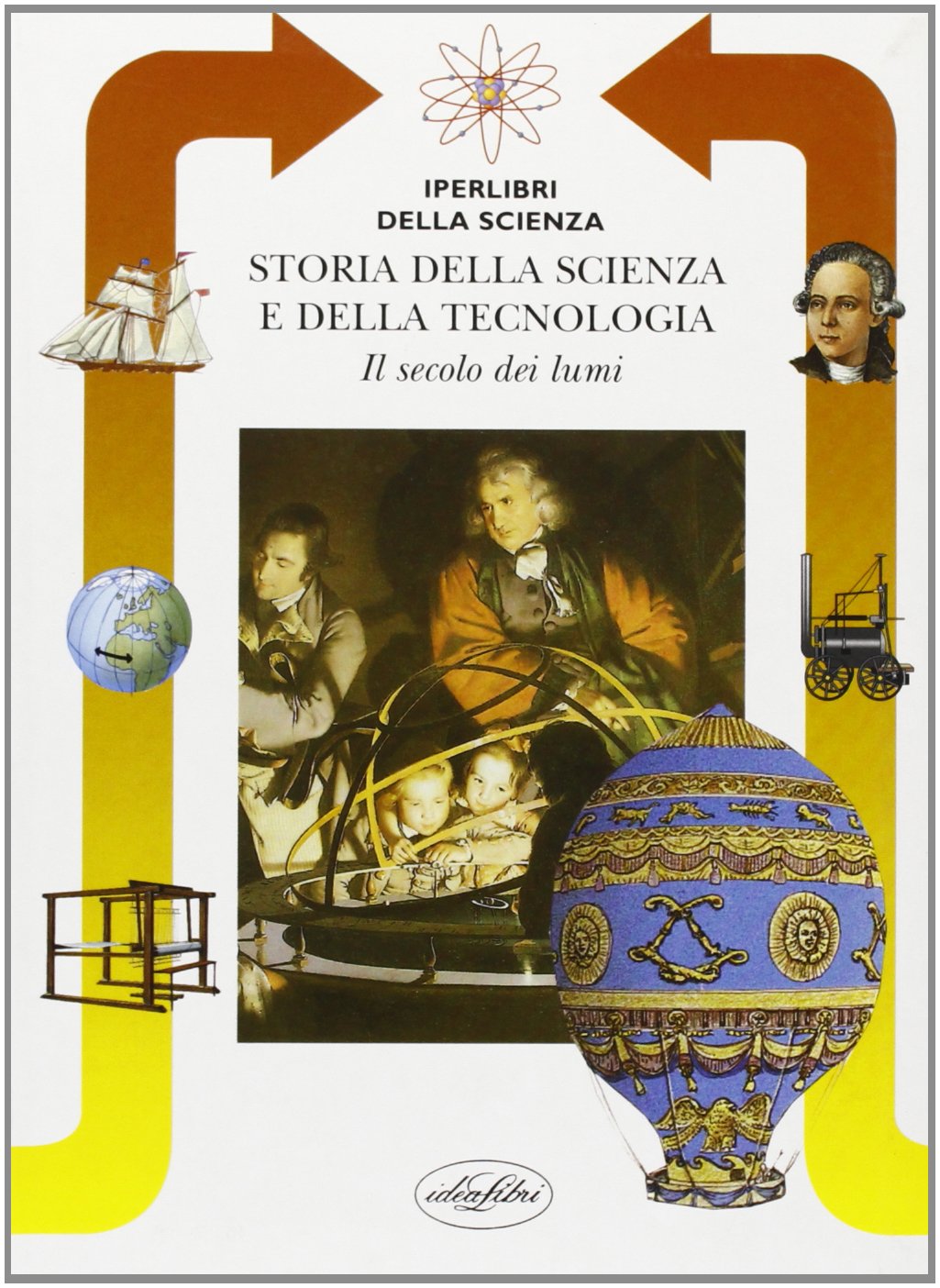 Storia della scienza e della tecnologia. Il secolo dei lumi. Ediz. illustrata book