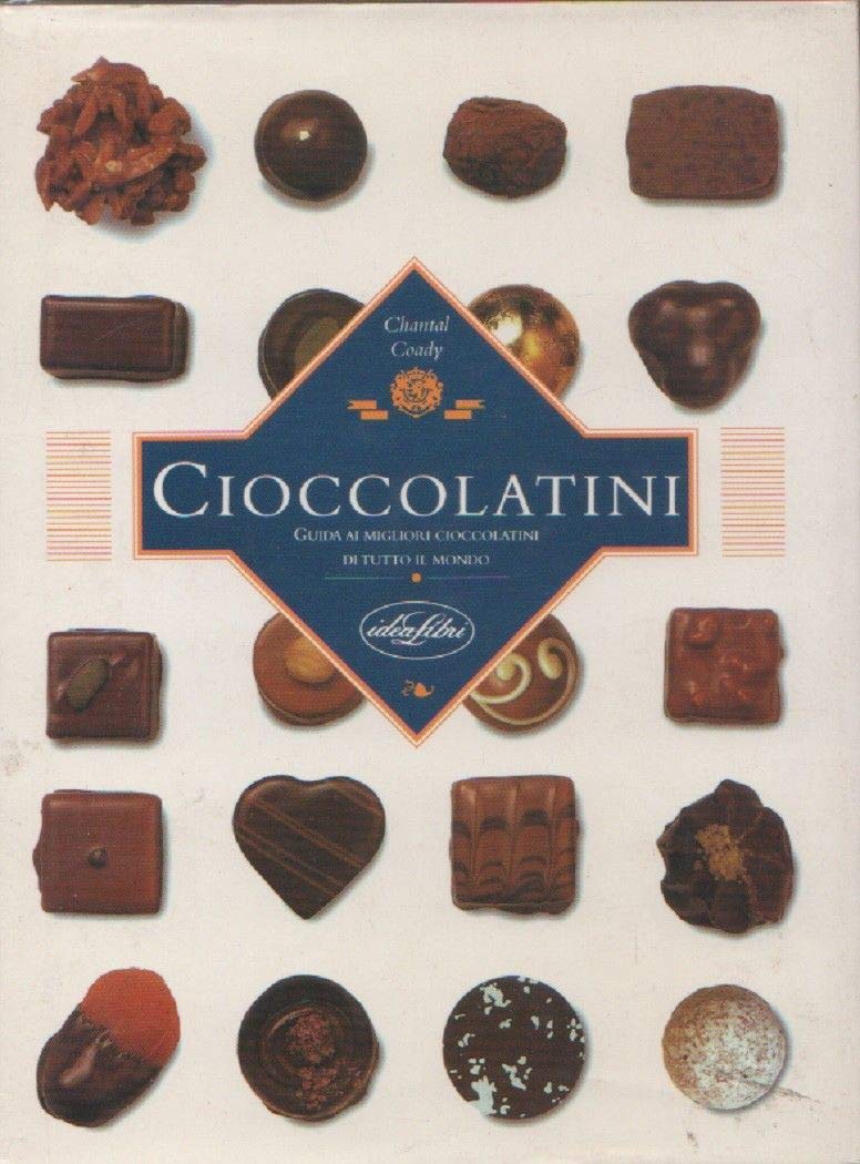 Cioccolatini. Guida ai migliori cioccolatini. Ediz. illustrata (Guida per i collezionisti) Leisure, Home & Garden