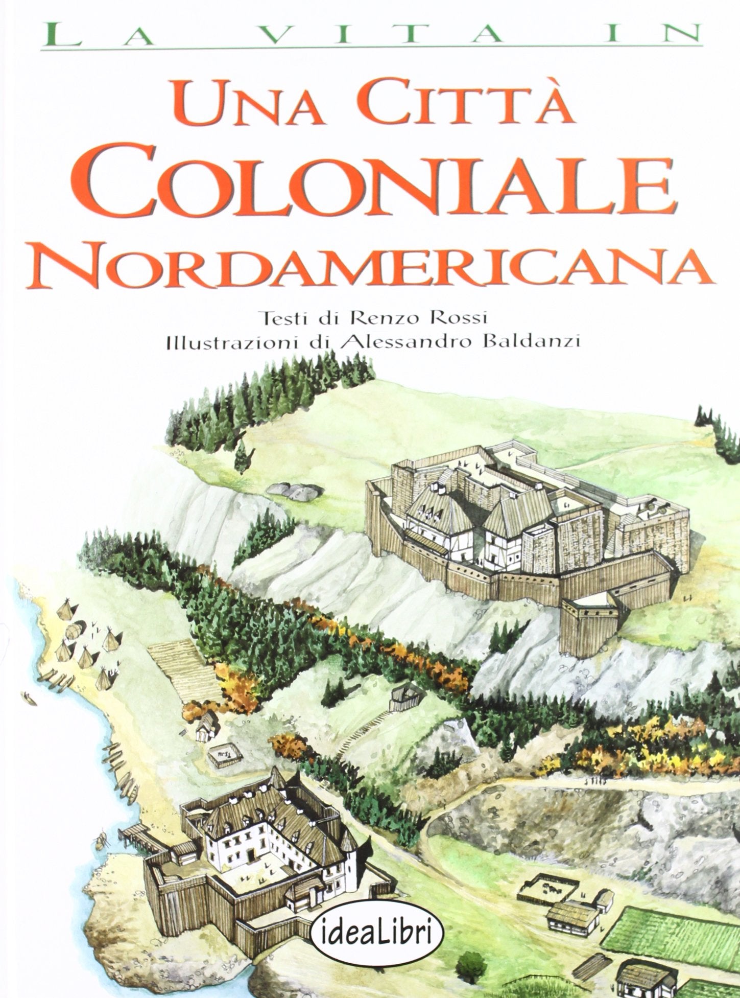 Una città coloniale nordamericana. Ediz. illustrata book