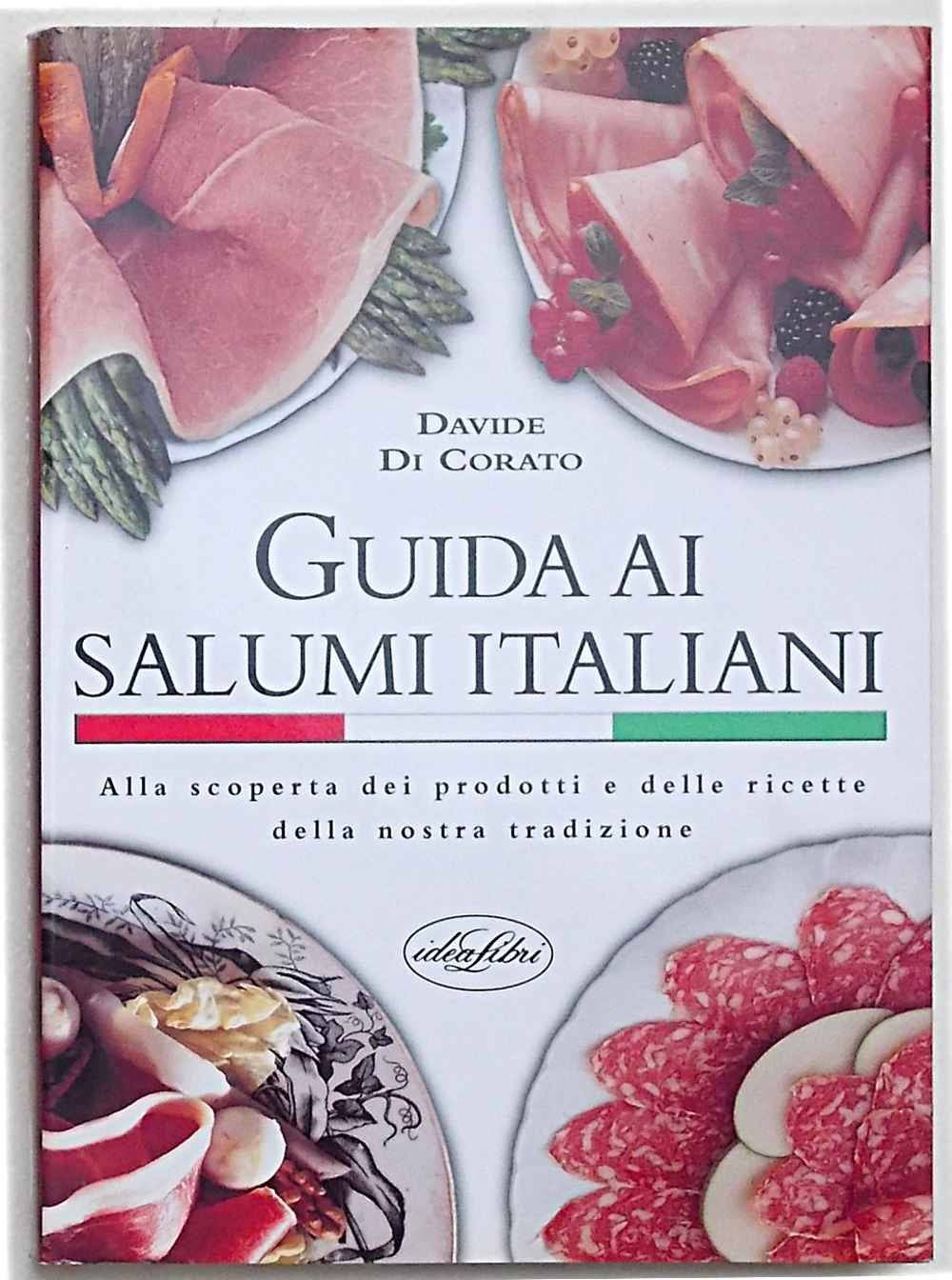 Guida ai salumi italiani. Alla scoperta dei prodotti e delle ricette della nostra tradizione. Ediz. illustrata (I grandi libri di cucina) Leisure, Home & Garden