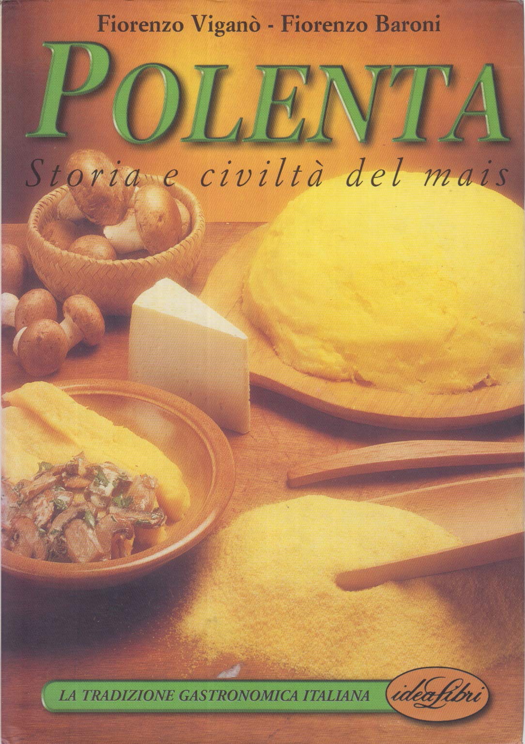 Polenta. Storia e civiltà del mais. Ediz. illustrata book