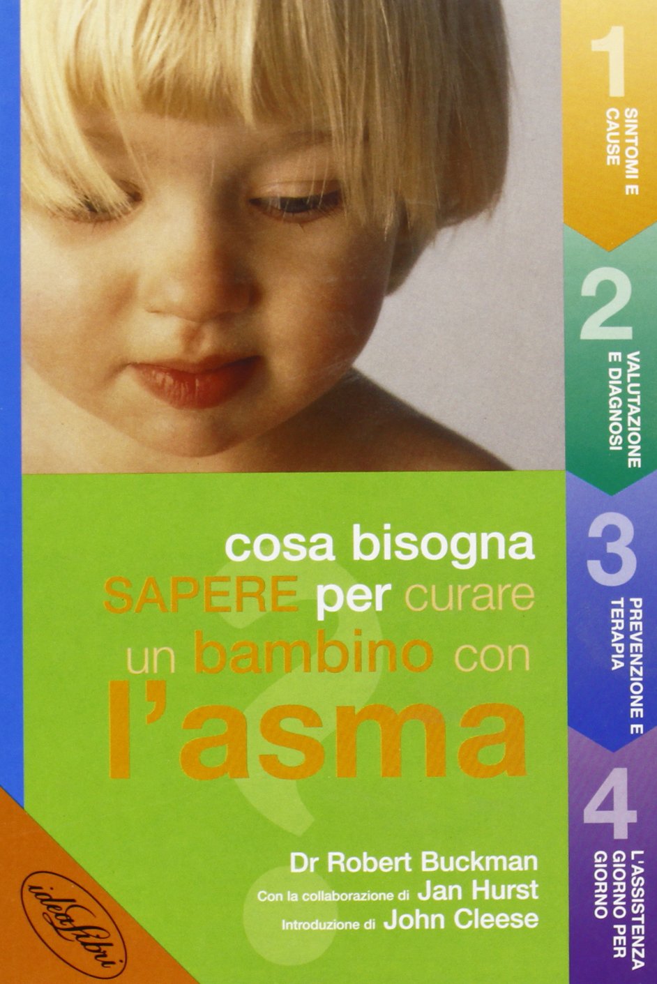 Curare un bambino con l'asma. Ediz. illustrata (Cosa bisogna sapere) Parents & Children