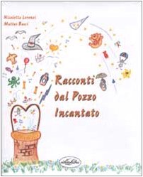 Racconti dal Pozzo Incantato. Ediz. illustrata book