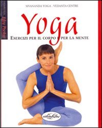 Yoga. Esercizi per il corpo e per la mente Lifestyle