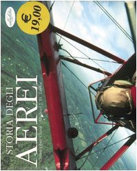 Storia degli aerei. Ediz. illustrata (Frammenti di storia) Social Sciences Books