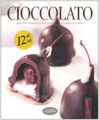 Il cioccolato. Ediz. illustrata (Cucina Italiana) Leisure, Home & Garden