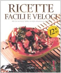 Ricette facili e veloci. Ediz. illustrata (Cucina Italiana) Leisure, Home & Garden