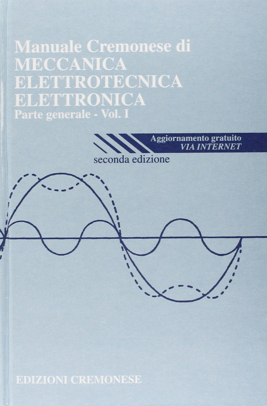 Manuale Cremonese di meccanica, elettrotecnica, elettronica per elettronici versione 1.0. Con CD-ROM book