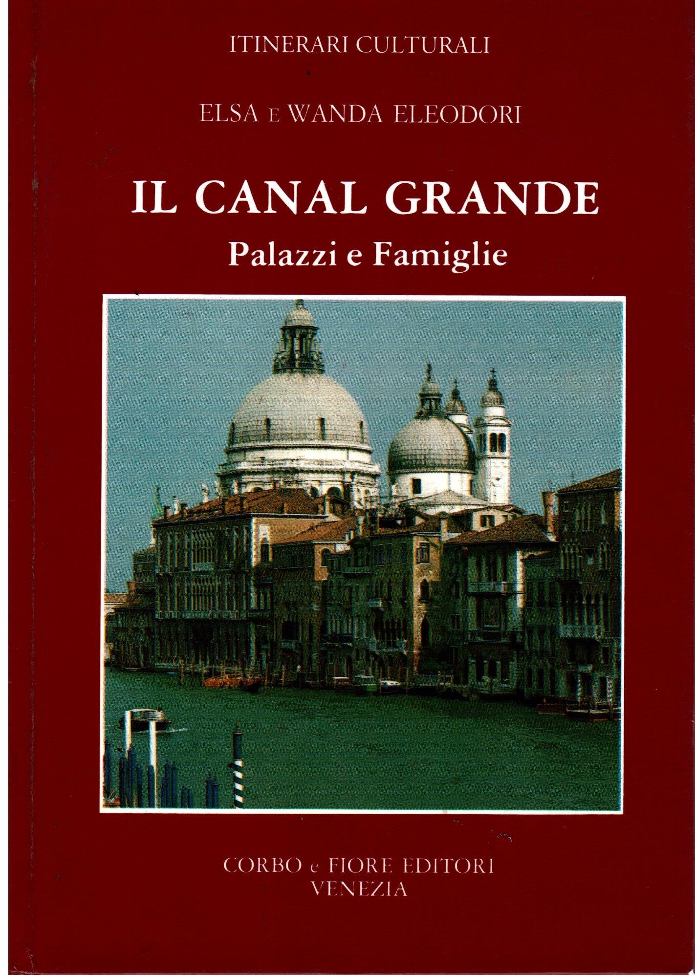 Canal Grande. Palazzi e famiglie (Itinerari culturali) Architecture