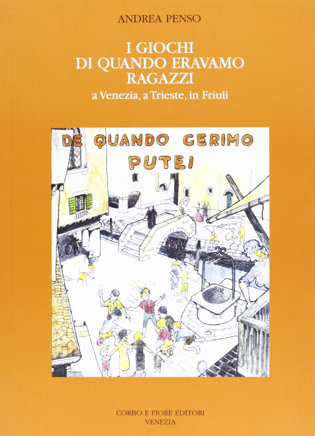 I giochi di quando eravamo ragazzi a Venezia, a Trieste, in Friuli Leisure, Home & Garden