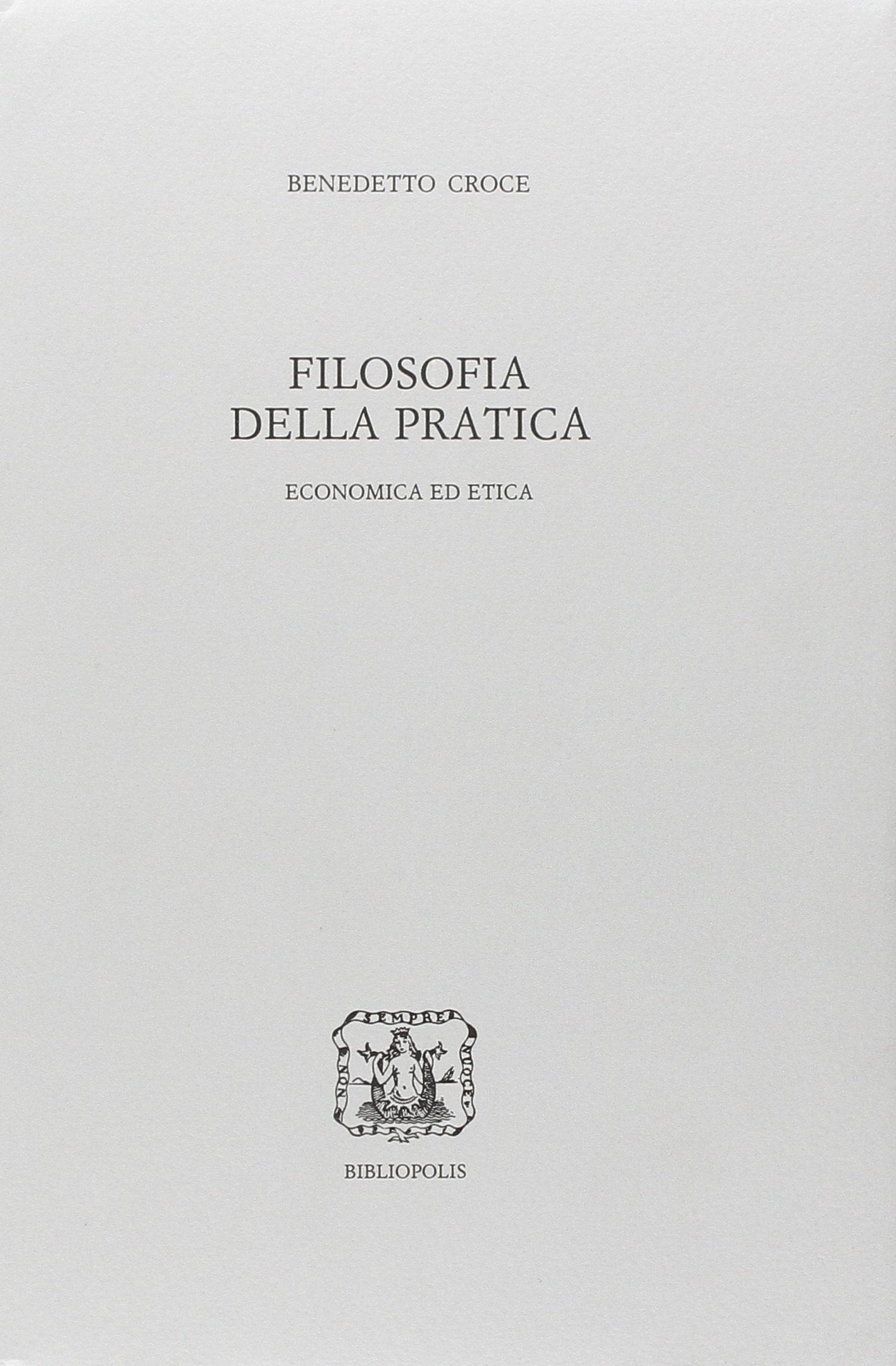 Filosofia della pratica. Economica ed etica book
