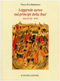 Leggende auree sui principi della Rus' (secoli XII-XIV). Testo russo a fronte book